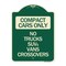 Signmission Compact Cars No Trucks SUVs Vans Crossovers Heavy-Gauge Aluminum Sign, 24" x 18", G-1824-24247 A-DES-G-1824-24247 - alternate 1